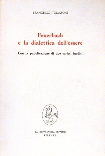 Feuerbach e la dialettica dell’essere. Con la pubblicazione di due …