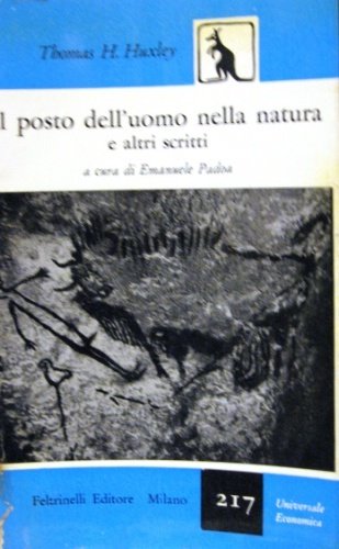 Il posto dell’uomo nella natura. E altri scritti. A cura …
