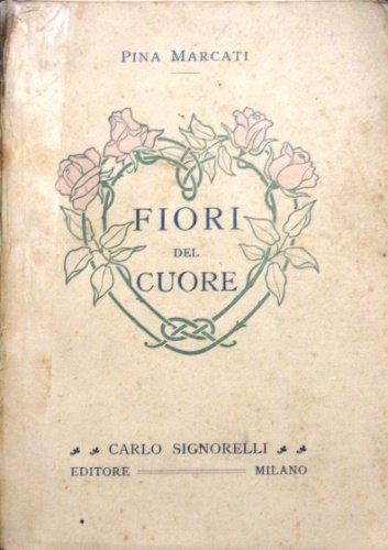 Fiori del Cuore. Poesie d’occasione per Bambini e per Fanciulli.