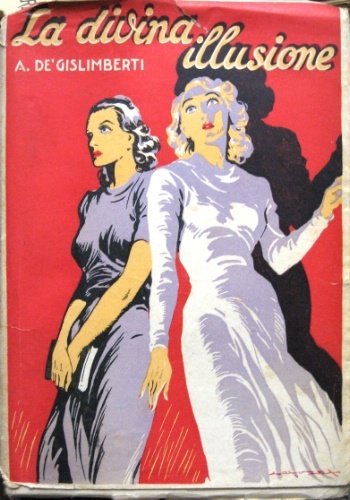 La divina illusione. Romanzo.