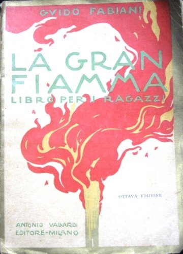 La gran fiamma. Libro per i ragazzi. Ottava edizione.