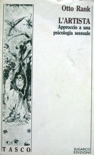 L'artista. Approccio a una psicologia sessuale. A cura di Francesco …