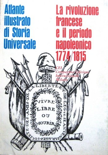 La Rivoluzione francese e il periodo napoleonico 1774/1815.