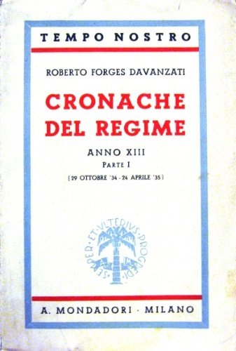 Cronache del regime. Anno XIII. Parte I. (29 ottobre ’34 …