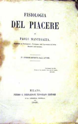 Fisiologia del piacere. IV. edizione riveduta dall’Autore.