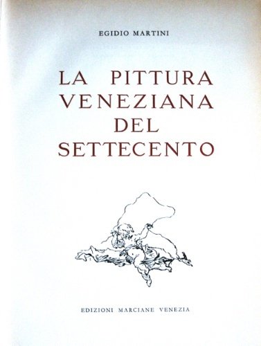 La pittura veneziana del Settecento.