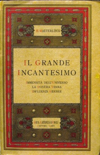 Il grande incantesimo. Immensità dell’universo – La nostra terra – …