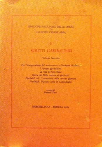 Scritti garibaldini. Volume primo. Commentario sulla rivoluzione di Sicilia. Arrigo. …