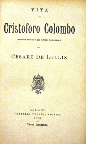 Vita di Cristoforo Colombo. Narrata secondo gli ultimi documenti. Terza …