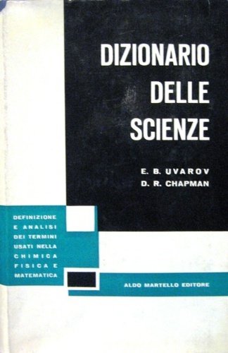 Dizionario delle scienze. Definizione e analisi dei termini usati nella …