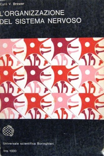 L'organizzazione del sistema nervoso. Introduzione e traduzione di Giorgio Gabella.
