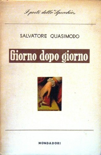 Giorno dopo giorno. Con una introduzione di Carlo Bo.