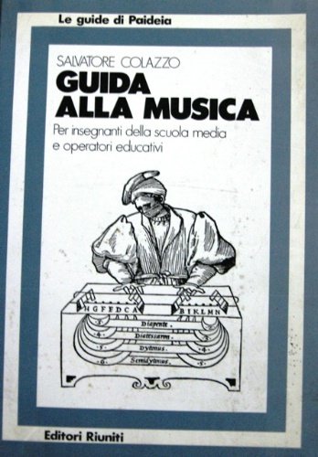 Guida alla musica. Per insegnanti della scuola media e operatori …