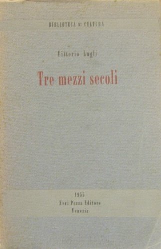 Tre mezzi secoli.