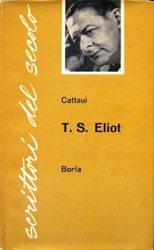 T.S. Eliot. Traduzione e presentazione di Carlo Talenti.