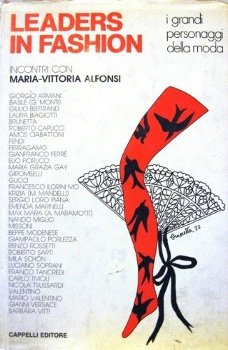 Leaders in fashion. I grandi personaggi della moda. Incontri con …