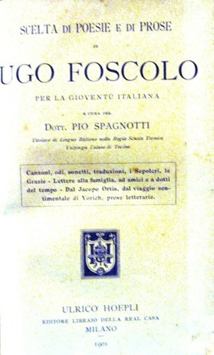 Scelta di poesie e di prose di Ugo Foscolo per …