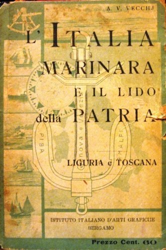L'Italia marinara. E il lido della patria. Libro di lettura …