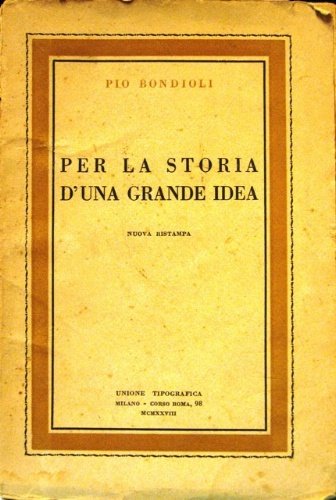 Per la storia d'una grande idea. Nuova ristampa.