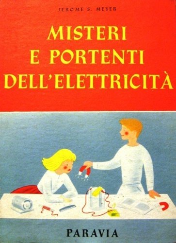 Misteri e portenti dell'elettricità. Traduzione a cura di Giorgina Vivanti. …