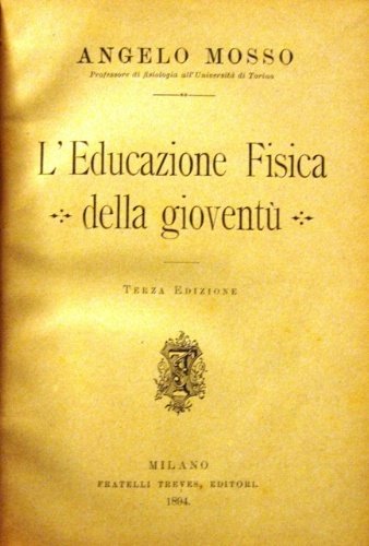 L'Educazione Fisica della gioventù. Terza Edizione.