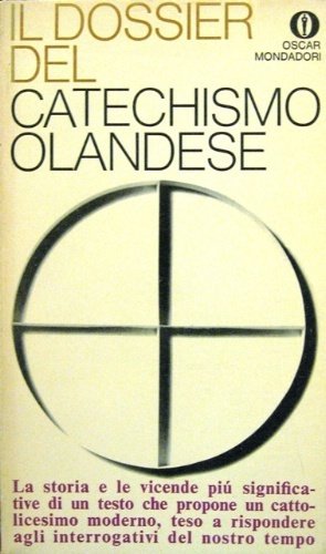 Il dossier del Catechismo olandese. Testi raccolti da Aldo Chiaruttini. …