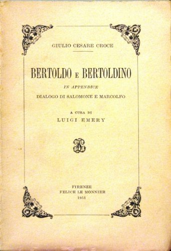 Bertoldo e Bertoldino. In appendice: Dialogo di Salomone e Marcolfo. …