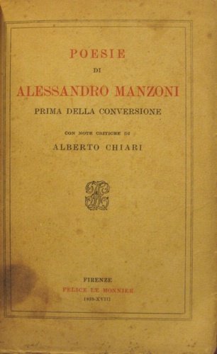 Poesie. Prima della conversione. Con note critiche di Alberto Chiari.