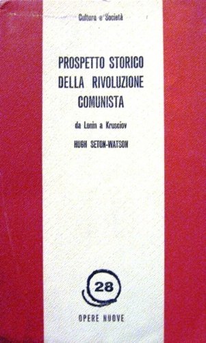 Prospetto storico della rivoluzione comunista. Da Lenin a Krusciov. Traduzione …