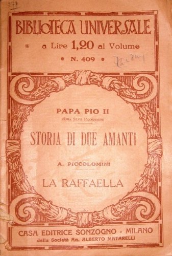 Storia di due amanti. La Raffaella. Prefazione di E. Levi.
