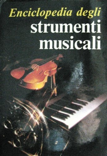 Enciclopedia degli strumenti musicali. A cura di Alexander Buchner. Traduzione …