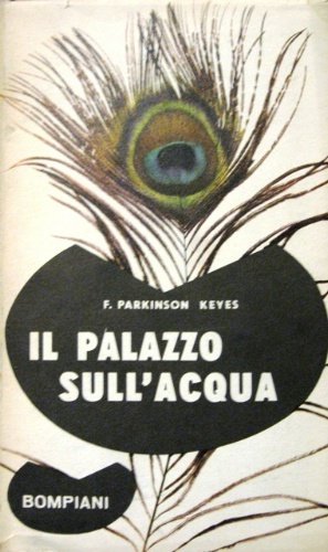 Il palazzo sull'acqua. Romanzo. Traduzione dall'americano di Gianna Tornabuoni.