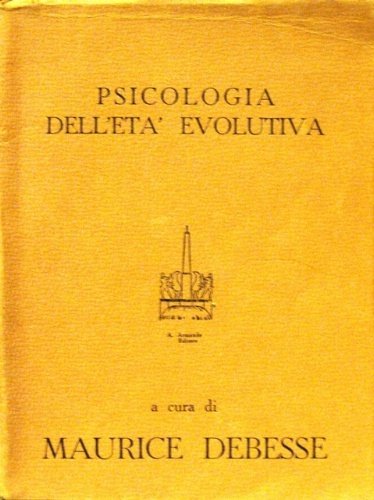 Psicologia genetica funzionale differenziale dell'età evolutiva. A cura di Maurice …