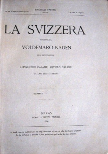 La Svizzera. Con illustrazioni di Alessandro Calame, Arturo Calame ed …