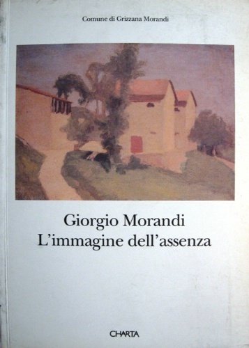 Giorgio Morandi. L'immagine dell'assenza. A cura di Marilena Pasquali.