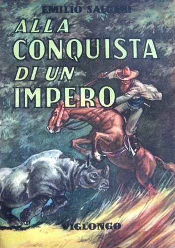 Alla conquista di un impero. Romanzo illustrato da 12 tavole …
