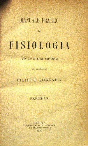 Manuale pratico di fisiologia. Ad uso dei medici. Parte III.