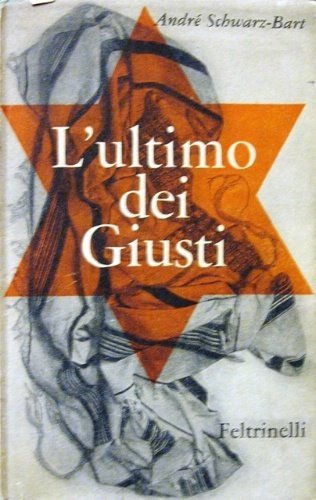 L'ultimo dei Giusti. Romanzo. Traduzione dal francese di Valerio Riva.