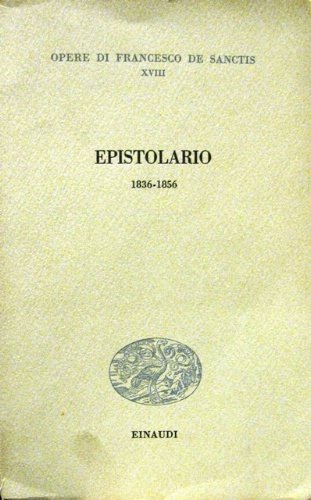 Epistolario. (1836-1856). A cura di Giovanni Ferretti e Muzio Mazzocchi …