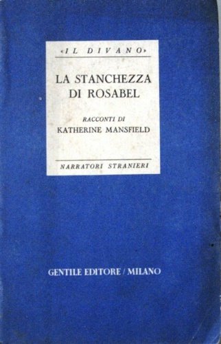 La stanchezza di Rosabel e altri racconti. Racconti. Traduzione di …