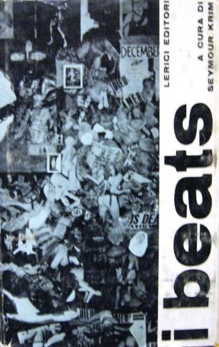 I Beats. Antologia critica a cura di Seymour Krim. Edizione …