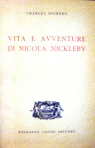 Vita e avventure di Nicola Nickleby. Traduzione dall'inglese di Silvio …