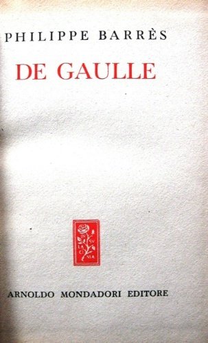 De Gaulle. Traduzione autorizzata dal francese di C. Reisoli.