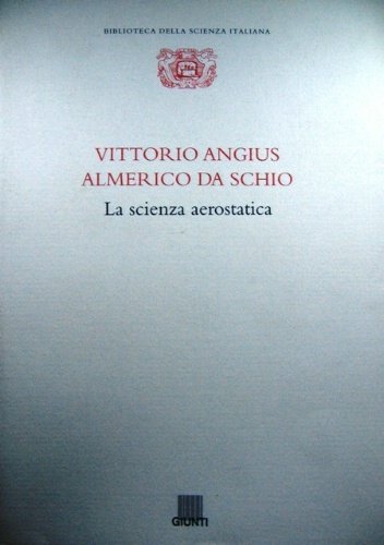 La scienza aerostatica. Quattro memorie. Introduzione e cura di Vittorio …