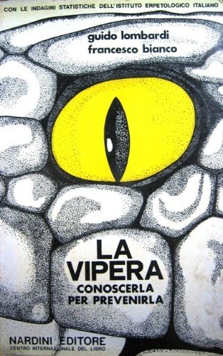 La vipera. Conoscerla per prevenirla. Con le indagini statistiche dell'Istituto …