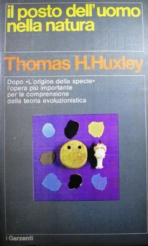 Il posto dell'uomo nella natura. E altri scritti. Traduzione di …