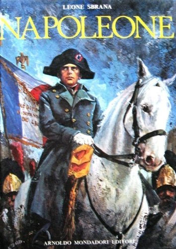 Napoleone. Illustrazioni di Daniele Fagarazzi. Copertina di Guido Bertello.
