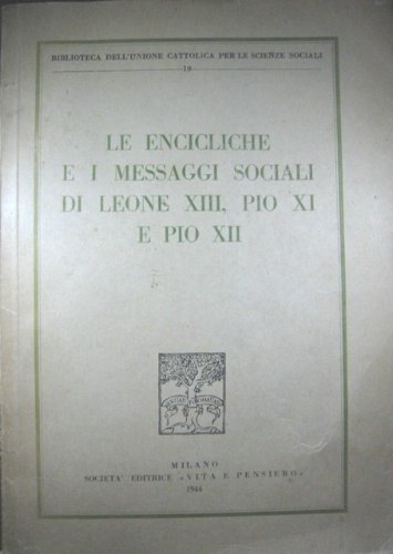 Le encicliche e i messaggi sociali di Leone XIII, Pio …