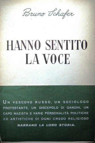 Hanno sentito la voce. Testimonianze di convertiti del nostro tempo.