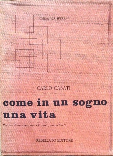 Come in un sogno una vita. Pensieri di un uomo …